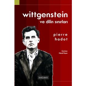 Wittgenstein ve Dilin Sınırları - Pierre Hadot