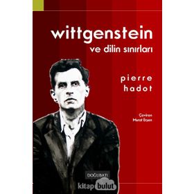 Wittgenstein ve Dilin Sınırları - Pierre Hadot