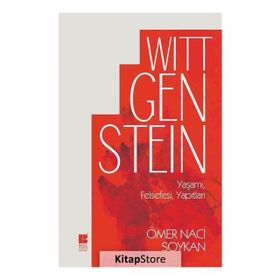 Wittgenstein Yaşamı, Felsefesi, Yapıtları - Ömer Naci Soykan