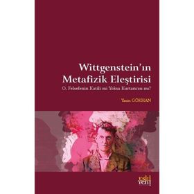 Wittgenstein'in Metafizik Eleştirisi - Yasin Gökhan