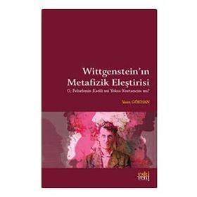 Wittgenstein'in Metafizik Eleştirisi - Yasin Gökhan