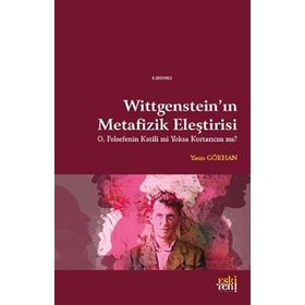Wittgenstein'in Metafizik Eleştirisi - Yasin Gökhan