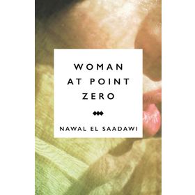 Woman At Point Zero - Nawal El Saadawi
