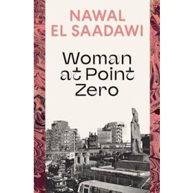 Woman At Point Zero - Nawal El Saadawi