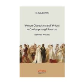 Women Characters And Writers İn Contemporary Literature - Ajda Baştan