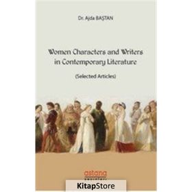 Women Characters And Writers İn Contemporary Literature - Ajda Baştan