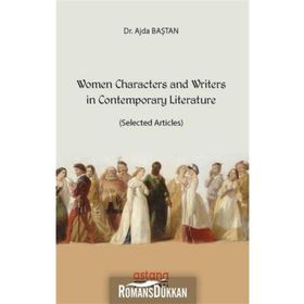 Women Characters And Writers İn Contemporary Literature - Ajda Baştan