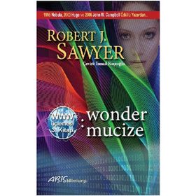 Wonder Mucize - Robert J. Sawyer