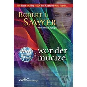 Wonder Mucize - Robert J. Sawyer