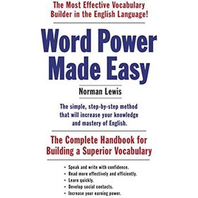 Word Power Made Easy : The Complete Handbook For Building A Superior Vocabulary - Norman Lewis