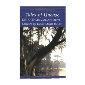 Wordsworth Classics Tales Of Unease - Sir Arthur Conan Doyle