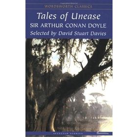Wordsworth Classics Tales Of Unease - Sir Arthur Conan Doyle
