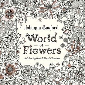 World of Flowers: A Colouring Book and Floral Adventure