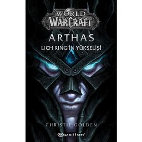 World of Warcraft Arthas: Lich King`in Yükselişi Epsilon Yayınevi