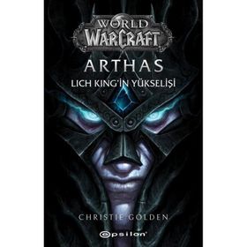 World of Warcraft Arthas: Lich King`in Yükselişi Epsilon Yayınevi
