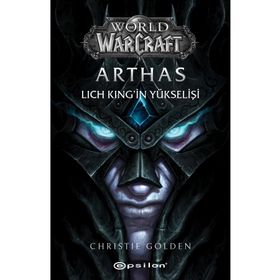 World of Warcraft Arthas: Lich King`in Yükselişi Epsilon Yayınevi