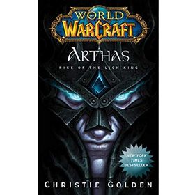 World of Warcraft: Arthas: Rise of the Lich King