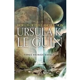 Worlds of Exile and Illusion : Rocannon's World, Planet of Exile, City of Illusions - Ursula K. Le Guin