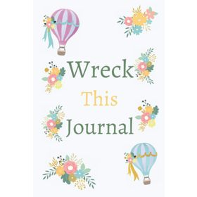 Wreck This Journal: To Create is to Destroy - Keri Smith