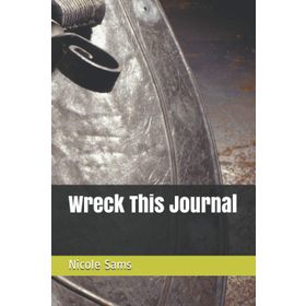 Wreck This Journal: To Create is to Destroy - Keri Smith