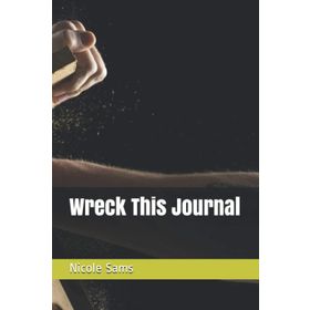 Wreck This Journal: To Create is to Destroy - Keri Smith