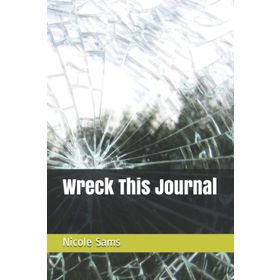 Wreck This Journal: To Create is to Destroy - Keri Smith
