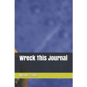 Wreck This Journal: To Create is to Destroy - Keri Smith