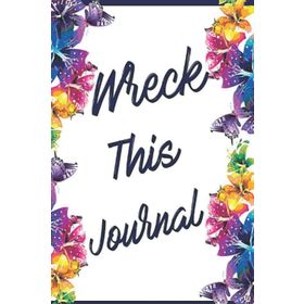 Wreck This Journal: To Create is to Destroy - Keri Smith