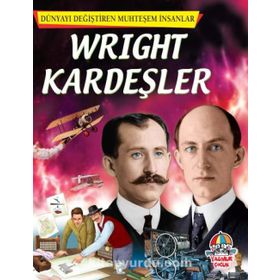 Wright Kardeşler - Dünyayı Değiştiren Muhteşem İnsanlar - Kollektif
