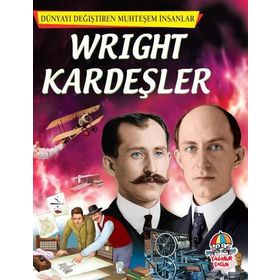 Wright Kardeşler - Dünyayı Değiştiren Muhteşem İnsanlar - Kollektif