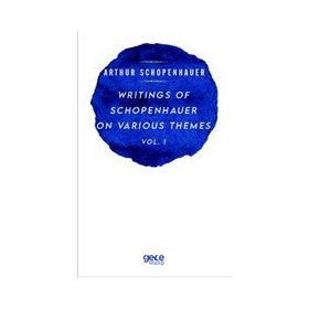 Writings of Schopenhauer on Various Themes Vol. 1 Arthur Schopenhauer