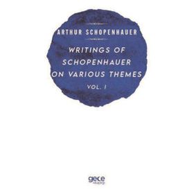 Writings of Schopenhauer on Various Themes Vol. 1 Arthur Schopenhauer