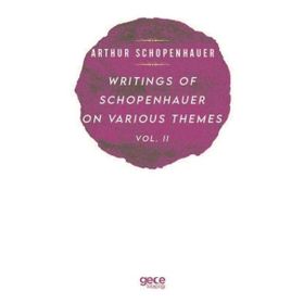 Writings of Schopenhauer on Various Themes Vol. 2 Arthur Schopenhauer