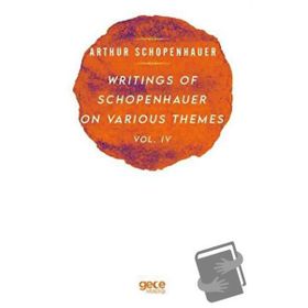Writings of Schopenhauer on Various Themes Vol. 4 Arthur Schopenhauer