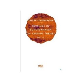 Writings of Schopenhauer on Various Themes Vol. 4 Arthur Schopenhauer