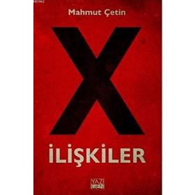 X İlişkiler - Mahmut Çetin