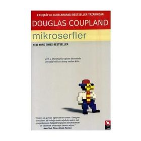 X KUŞAĞI'NIN ULUSLARARASI BESTSELLER YAZARINDAN MIKROSERFLER - DOUGLAS COUPLAND