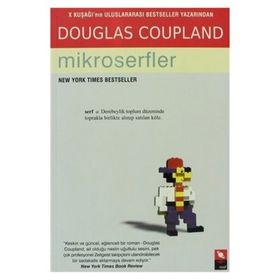 X KUŞAĞI'NIN ULUSLARARASI BESTSELLER YAZARINDAN MIKROSERFLER - DOUGLAS COUPLAND