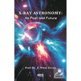 X-Ray Astronomy: Its Past and Future - E. Nihal Ercan
