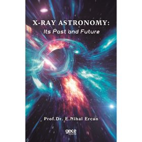 X-Ray Astronomy: Its Past and Future - E. Nihal Ercan