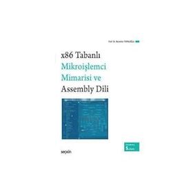 X86 TABANLI MİKROİŞLEMCİ MIMARISI VE ASSEMBLY DILI - NURETTIN TOPALOĞLU