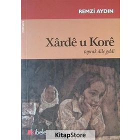 XARDE U KORE TOPRAK DILE GELDI - REMZI AYDIN