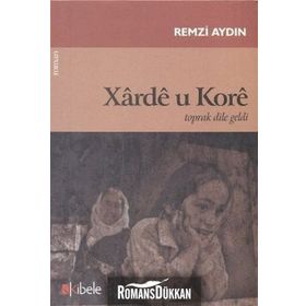 XARDE U KORE TOPRAK DILE GELDI - REMZI AYDIN