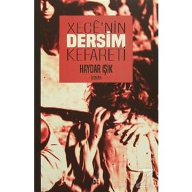 Xece’nin Dersim Kefareti - Haydar Işık