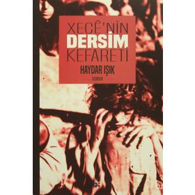 Xece’nin Dersim Kefareti - Haydar Işık
