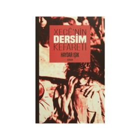 Xece’nin Dersim Kefareti - Haydar Işık
