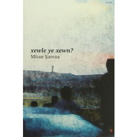 Xewle Ye Xewn? - Mitan Şareza