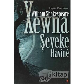 XEWNA ŞEVEKE HAVINE - WILLIAM SHAKESPEARE