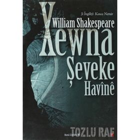 XEWNA ŞEVEKE HAVINE - WILLIAM SHAKESPEARE
