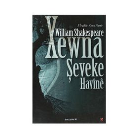 XEWNA ŞEVEKE HAVINE - WILLIAM SHAKESPEARE